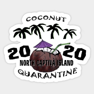 North Captiva Island - Coconut Quarantine 2020 Logo Sticker